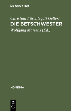 Die Betschwester von Gellert,  Christian Fürchtegott, Martens,  Wolfgang