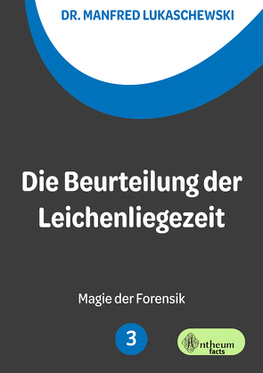 Die Beurteilung der Leichenliegezeit von Lukaschewski,  Manfred