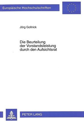 Die Beurteilung der Vorstandsleistung durch den Aufsichtsrat von Gollnick,  Jörg