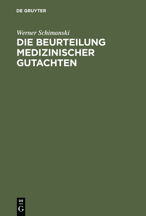 Die Beurteilung medizinischer Gutachten von Schimanski,  Werner