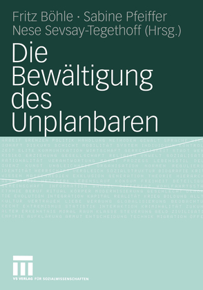 Die Bewältigung des Unplanbaren von Boehle,  Fritz, Pfeiffer,  Sabine, Sevsay-Tegethoff,  Nese