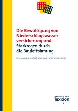 Die Bewältigung von Niederschlagswasserversickerung und Starkregen durch die Bauleitplanung von Christian,  Gohde, Spannowksy,  Willy