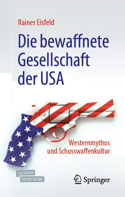 Die bewaffnete Gesellschaft der USA von Eisfeld,  Rainer