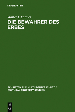 Die Bewahrer des Erbes von Farmer,  Margaret Planton, Farmer,  Walter I., Goldmann,  Klaus, Kunze,  Henning