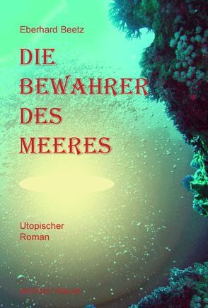 Die Bewahrer des Meeres von Beetz,  Eberhard