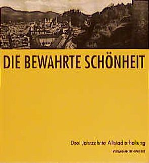 Die bewahrte Schönheit von Fonatsch,  Franz, Hoffmann,  Robert, Höllbacher,  Roman, Hütter,  Bernhard, Sandner,  Günter, Schlegel,  Walter