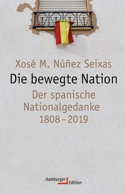 Die bewegte Nation von Fesefeldt,  Henrike, Núnez Seixas,  Xosé Manoel