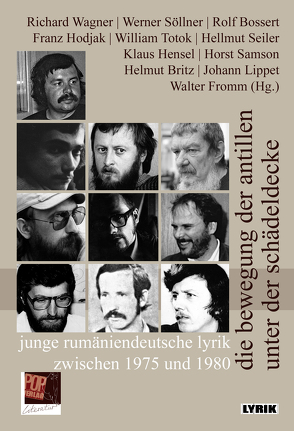 die bewegung der antillen unter der schädeldecke. junge rumäniendeutsche lyrik zwischen 1975 und 1980. von Bossert,  RolfFranz Hodjak, Britz,  Helmut, Fromm,  Waldemar, Fromm,  Walter, Hensel,  Klaus, Hodjak,  Franz, Lippet,  Johann, Pop,  Traian, Samson,  Horst, Seiler,  Hellmut, Söllner,  Werner, Sterbling,  Anton, Totok,  William, Wagner,  Richard