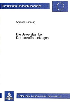 Die Beweislast bei Drittbetroffenenklagen von Sonntag,  Andreas