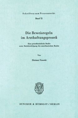 Die Beweisregeln im Arzthaftungsprozeß. von Franzki,  Dietmar