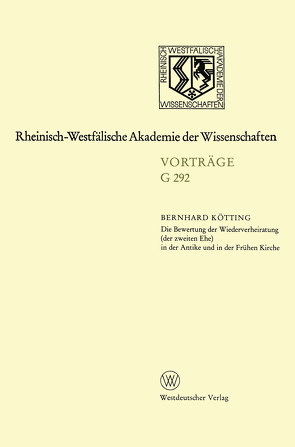 Die Bewertung der Wiederverheiratung (der zweiten Ehe) in der Antike und in der Frühen Kirche von Kötting,  Bernhard