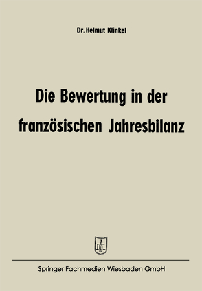 Die Bewertung in der französischen Jahresbilanz von Klinkel,  Helmut