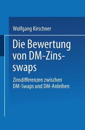 Die Bewertung von DM-Zinsswaps von Kirschner,  Wolfgang