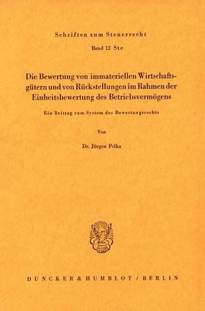 Die Bewertung von immateriellen Wirtschaftsgütern und von Rückstellungen im Rahmen der Einheitsbewertung des Betriebsvermögens. von Pelka,  Jürgen