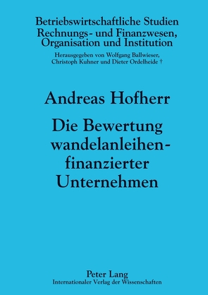 Die Bewertung wandelanleihenfinanzierter Unternehmen von Hofherr,  Andreas