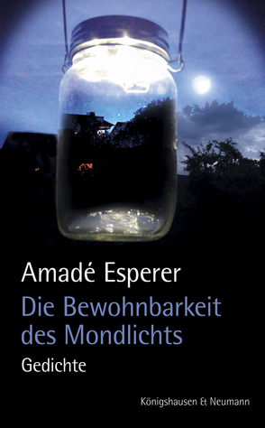 Die Bewohnbarkeit des Mondlichts von Esperer,  Amadé