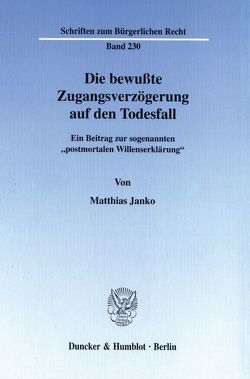 Die bewußte Zugangsverzögerung auf den Todesfall. von Janko,  Matthias