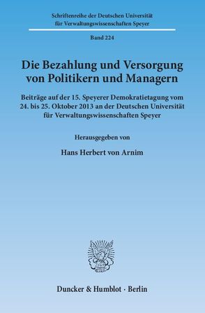 Die Bezahlung und Versorgung von Politikern und Managern. von Arnim,  Hans Herbert von