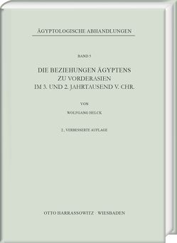 Die Beziehungen Ägyptens zu Vorderasien im 3. und 2. Jahrtausend v. Chr. von Helck,  Wolfgang