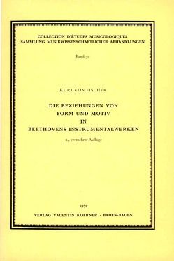 Die Beziehungen von Form und Motiv in Beethovens Instrumentalwerken von Fischer,  Kurt von