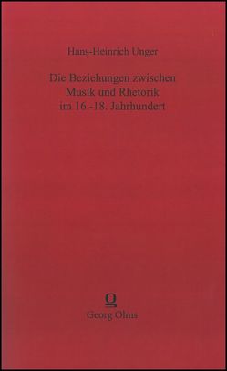 Die Beziehungen zwischen Musik und Rhetorik im 16.-18. Jahrhundert von Unger,  Hans H