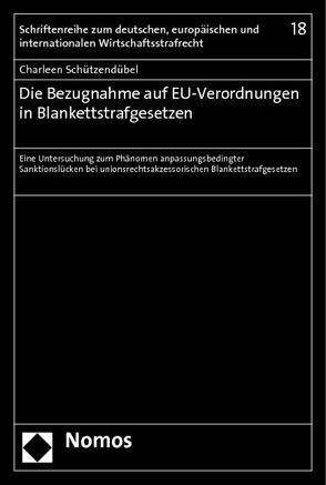 Die Bezugnahme auf EU-Verordnungen in Blankettstrafgesetzen von Schützendübel,  Charleen