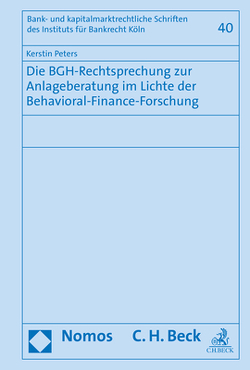 Die BGH-Rechtsprechung zur Anlageberatung im Lichte der Behavioral-Finance-Forschung von Peters,  Kerstin