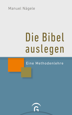 Die Bibel auslegen von Nägele,  Manuel