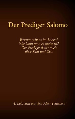 Die Bibel – Das Alte Testament – Der Prediger Salomo von Tessnow,  Antonia Katharina