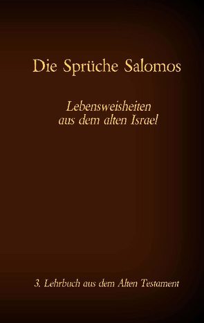 Die Bibel – Das Alte Testament – Die Sprüche Salomos von Tessnow,  Antonia Katharina