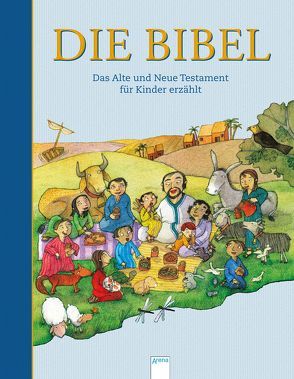 Die Bibel. Das Alte und das Neue Testament für Kinder erzählt von Dios,  Joaquin Maria Garcia de, Martinez,  Rocio, Menendez-Ponte,  Maria, Novoa,  Teresa