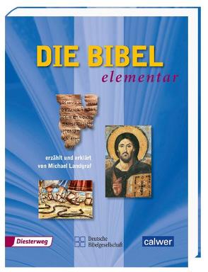 Die Bibel elementar von Krause,  Joachim, Landgraf,  Michael