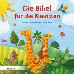 Die Bibel für die Kleinsten von James,  Bethan, Nagy,  Krisztina Kállai, Nau,  Annette