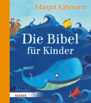 Die Bibel für Kinder erzählt von Margot Käßmann von Käßmann,  Margot, Manea,  Carla