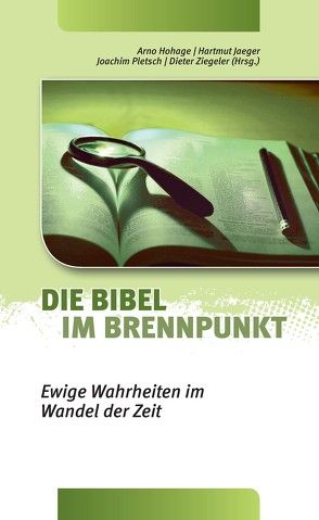 Die Bibel im Brennpunkt von Hohage,  Arno, Ziegeler,  Dieter