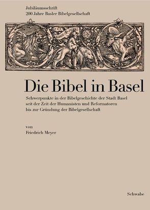 Die Bibel in Basel von Meyer Friedrich