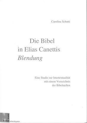 Die Bibel in Elias Canettis „Blendung“ von Schutti,  Carolina