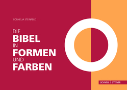 Die Bibel in Formen und Farben von Steinfeld,  Cornelia