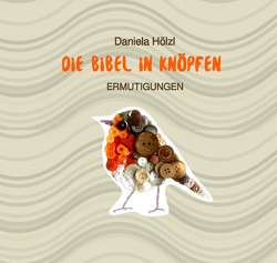 Die Bibel in Knöpfen von Hölzl,  Daniela