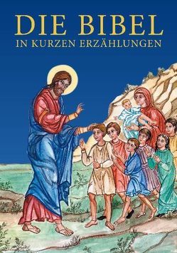 Die Bibel in kurzen Erzählungen von Kapetanakou-Xynopoulou,  Martha