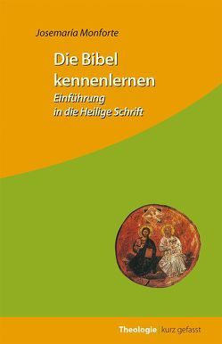 Die Bibel kennenlernen von Monforte,  Josemaría