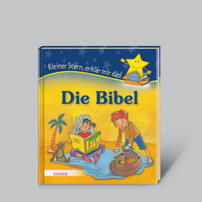 Die Bibel – Kleiner Stern, erklär mir das! von Schwikart,  Georg