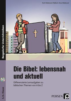 Die Bibel: lebensnah und aktuell von Hildebrand,  Nora, Hildebrand-Mallitsch,  Ruth