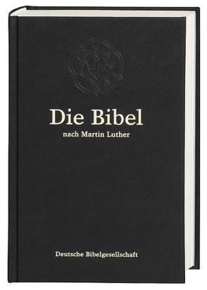 Die Bibel nach Martin Luther von Luther,  Martin