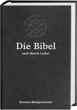 Die Bibel nach Martin Luther von Luther,  Martin