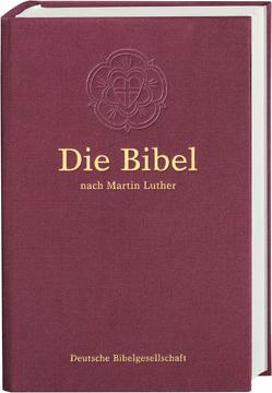 Die Bibel nach Martin Luther von Luther,  Martin