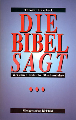 Die Bibel sagt von Haarbeck,  Theodor