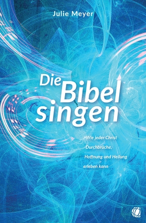 Die Bibel singen von Meyer,  Julie