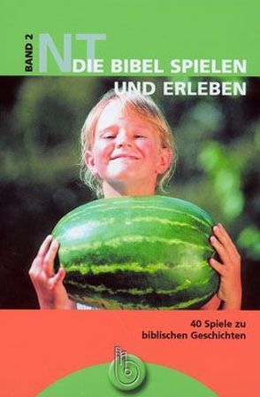 Die Bibel spielen und erleben 1 + 2 / Die Bibel spielen und erleben 2 von Born-Verlag