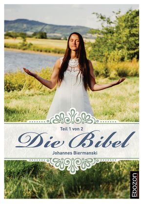 Die Bibel (Teil 1/2) von Biermanski,  Johannes